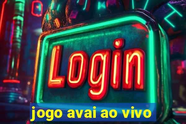 jogo avai ao vivo