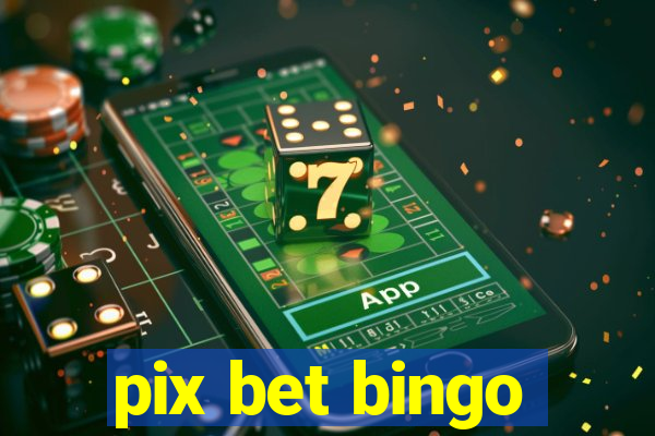 pix bet bingo