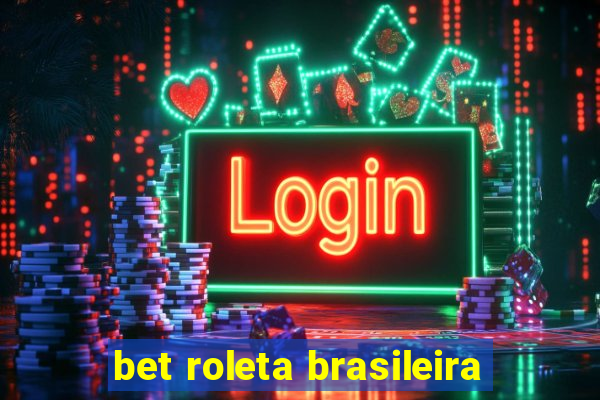 bet roleta brasileira