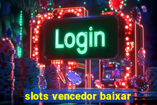 slots vencedor baixar