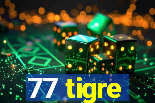 77 tigre