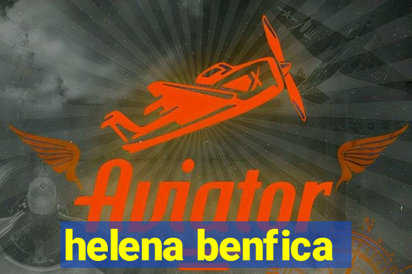 helena benfica