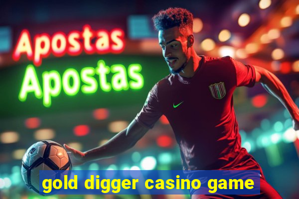 gold digger casino game