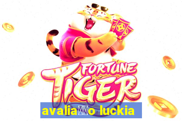 avalia莽茫o luckia