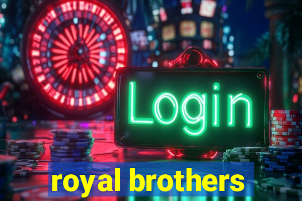 royal brothers