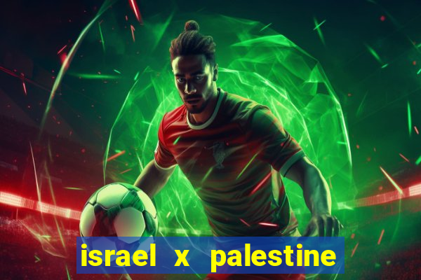 israel x palestine world cup