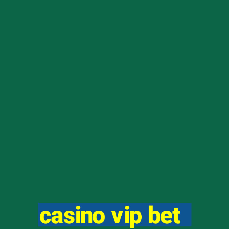 casino vip bet