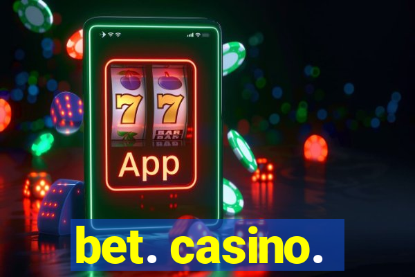 bet. casino.