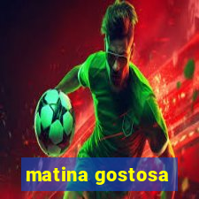 matina gostosa