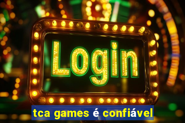 tca games é confiável