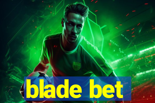 blade bet