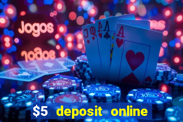 $5 deposit online casino usa