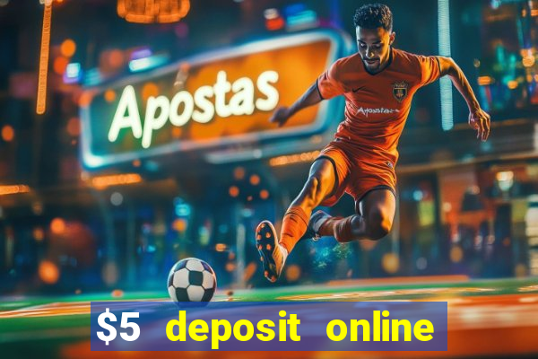 $5 deposit online casino usa