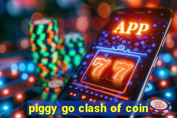 piggy go clash of coin