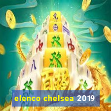 elenco chelsea 2019