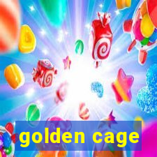 golden cage