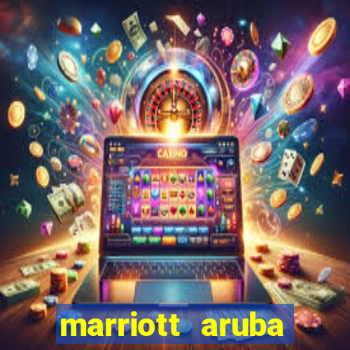 marriott aruba resort and casino