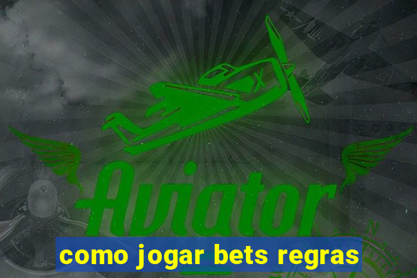 como jogar bets regras