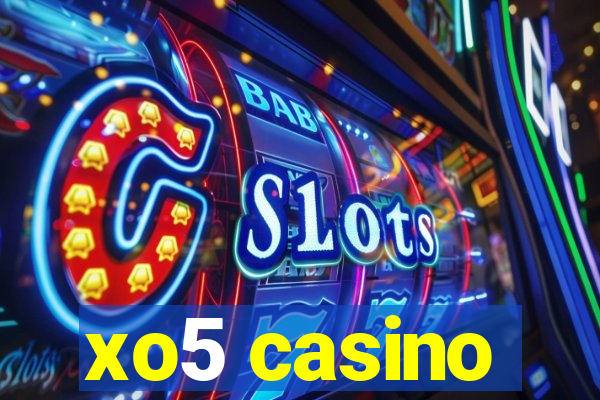 xo5 casino