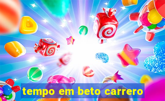 tempo em beto carrero