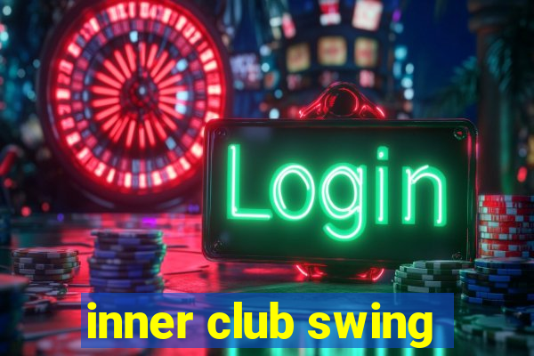 inner club swing