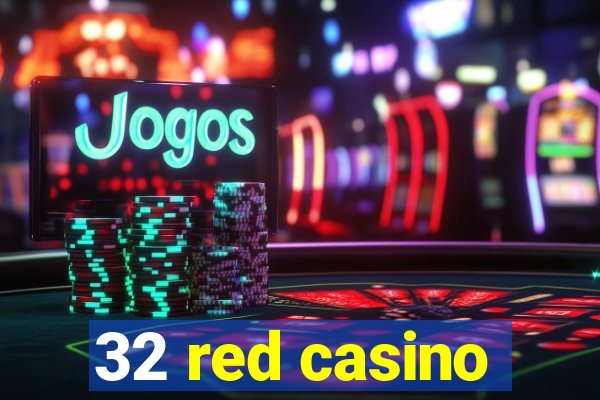 32 red casino