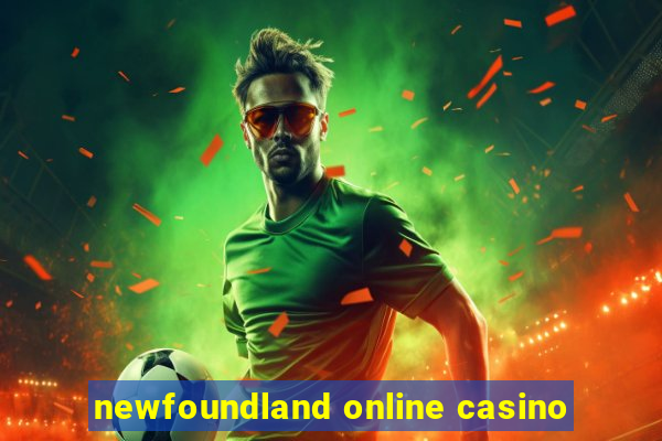 newfoundland online casino