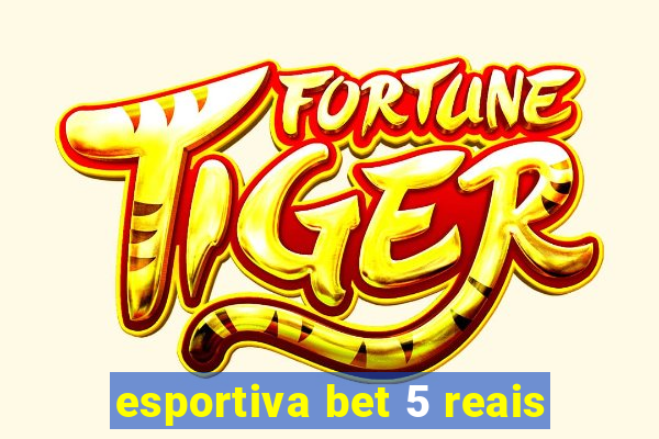 esportiva bet 5 reais