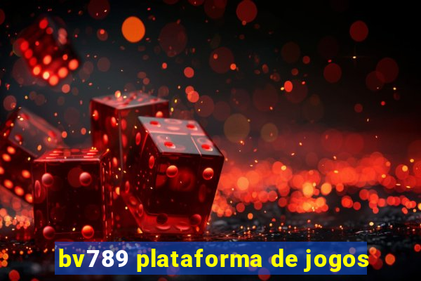 bv789 plataforma de jogos