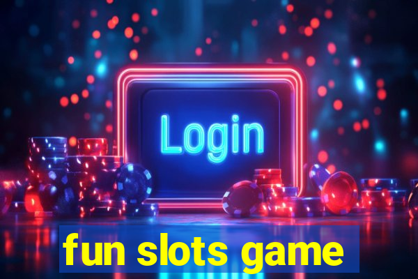 fun slots game