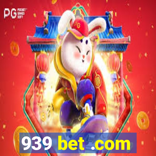 939 bet .com