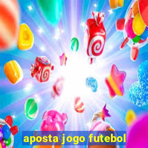 aposta jogo futebol