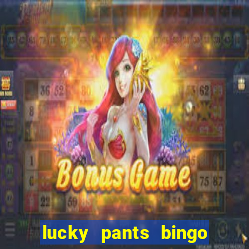 lucky pants bingo 20 free spins