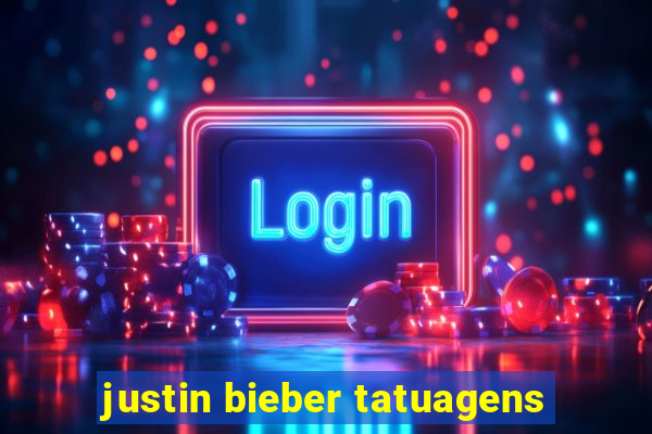 justin bieber tatuagens