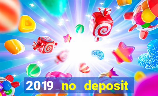 2019 no deposit bonus casino