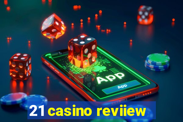 21 casino reviiew