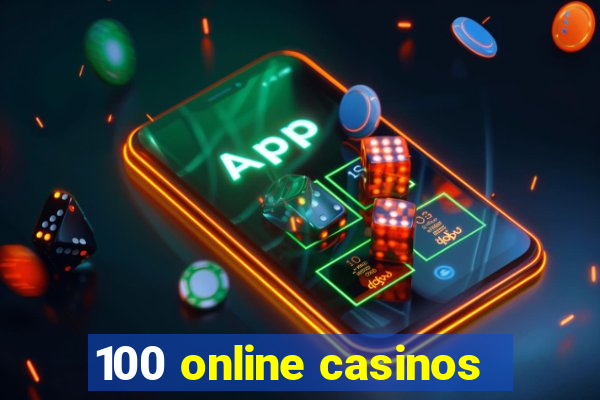 100 online casinos