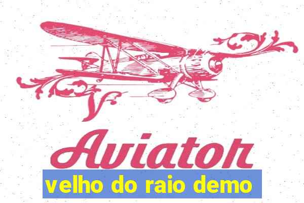 velho do raio demo