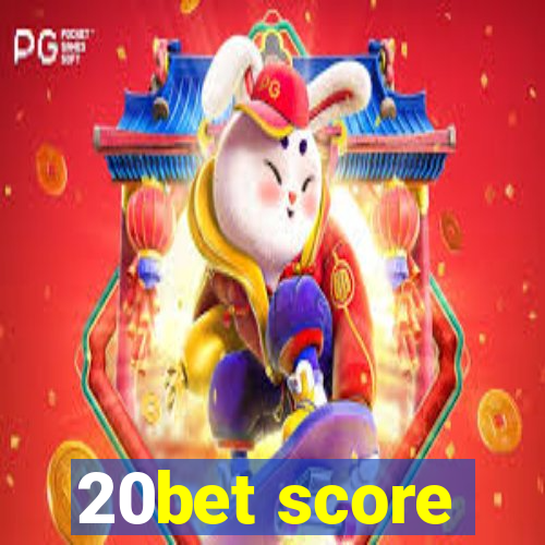 20bet score