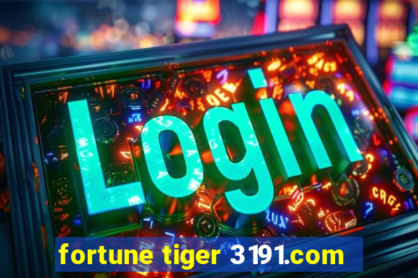 fortune tiger 3191.com