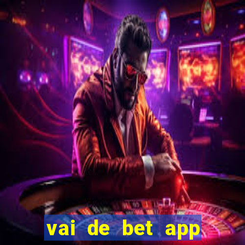 vai de bet app gusttavo lima