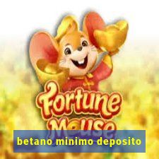 betano minimo deposito