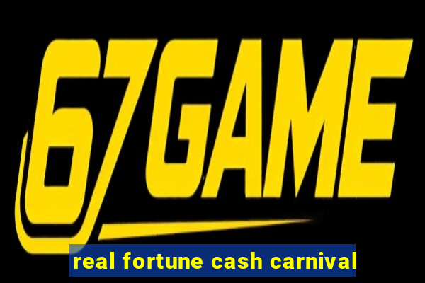 real fortune cash carnival