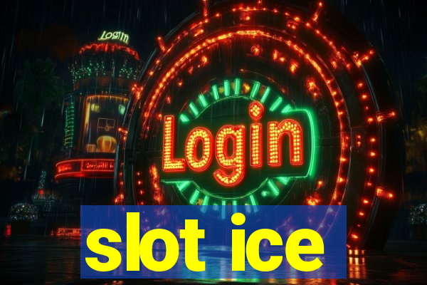 slot ice