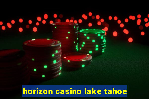 horizon casino lake tahoe