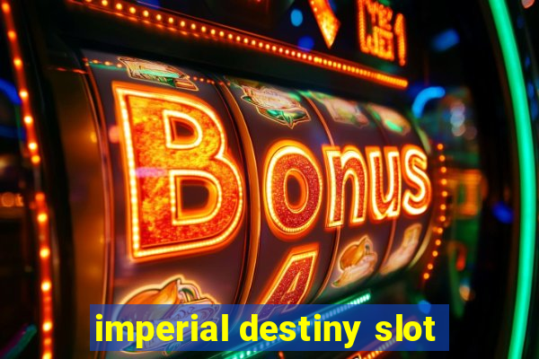 imperial destiny slot