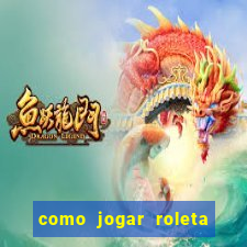 como jogar roleta no esporte da sorte