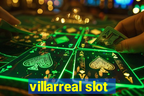 villarreal slot