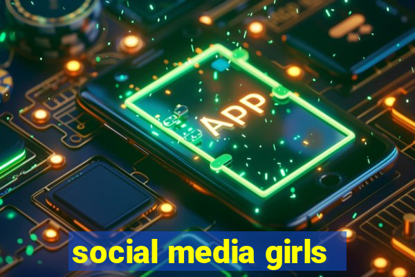 social media girls