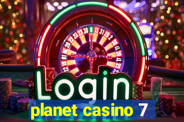 planet casino 7